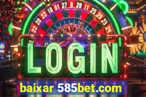 baixar 585bet.com